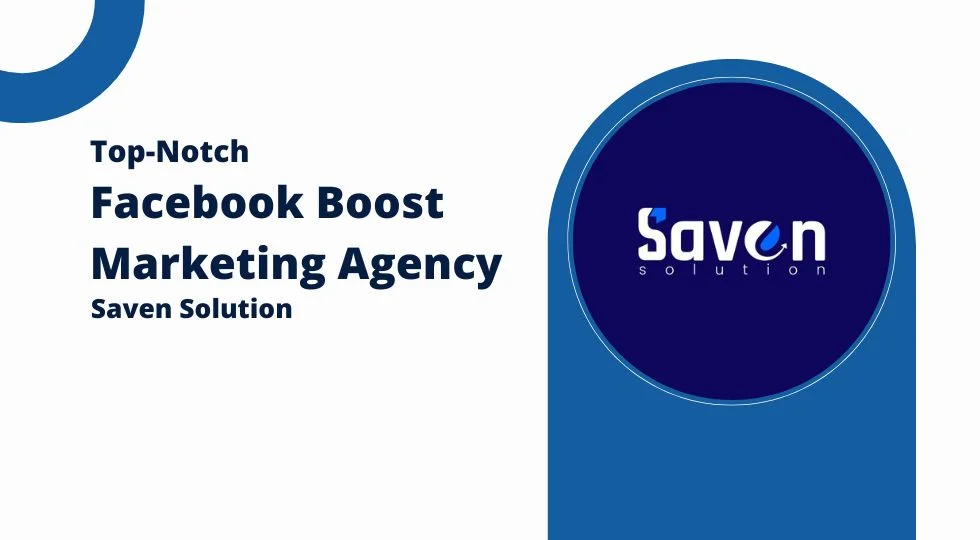 Top-Notch Facebook Boost Marketing Agency in Dhaka- Saven Solution